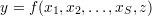 y = f(x ,x ,...,x ,z)
       1  2      S
