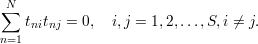 ∑N
    tnitnj = 0, i,j = 1,2,...,S, i ⁄= j.
n=1
     