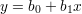 y = b0 + b1x
