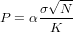       √ --
     σ--N-
P = α K
